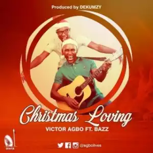 Victor Agbo - Christmas Loving ft. Bazz